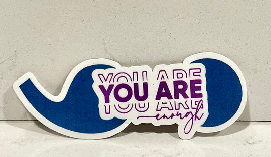 You are enough awareness sticker